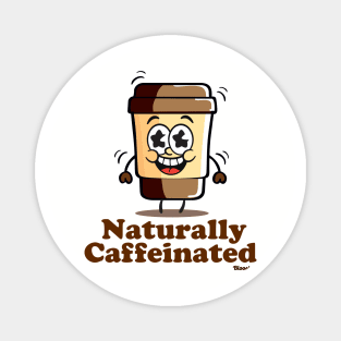 Naturally Caffeinated Magnet